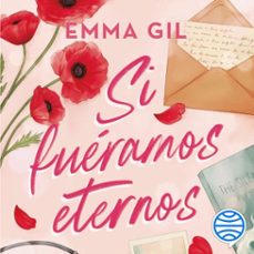 si fueramos eternos (audiolibro)-emma gil-9788427055438