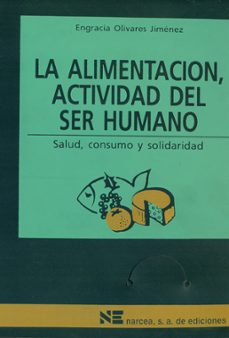 la alimentacion, actividad del ser humano (ciencias de la natural eza)-9788427710238