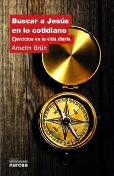 buscar a jesus en lo cotidiano-anselm grun-9788427712638