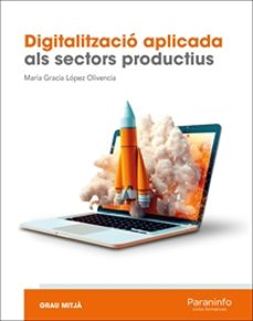 digitalitzacio aplicada als sectors productius (gm)-maria gracia lopez olivencia-9788428369138