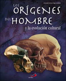 (pe) los origenes del hombre y la evolucion cultural-fiorenzo facchini-9788428530538