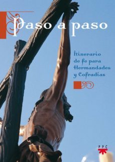 paso a paso: itinerario de fe para hermandades y cofradias-9788428819138