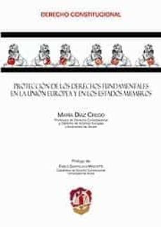 proteccion de los derechos fundamentales de la union europea y en los estados miembros-maria diaz grego-9788429015638