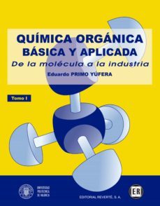 quimica organica basica y aplicada: de la molecila a la industria (t.i)-9788429179538