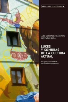 luces y sombras de la cultura actual (ebook)-luis gonzalez carvajal-9788429326338
