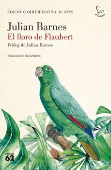 el lloro de flaubert-julian barnes-9788429782738
