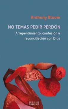 no temas pedir perdon-anthony bloom-9788430118038