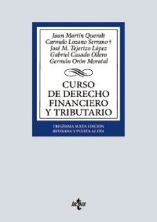 curso de derecho financiero y tributario (36ª ed.)-juan martin queralt-carmelo lozano serrano-9788430992638