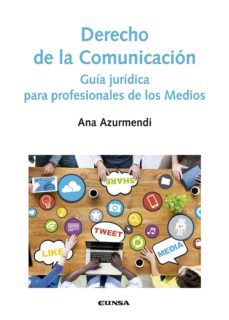 derecho de la comunicacion: guia juridica para profesionales de los medios-ana azurmendi-9788431331238