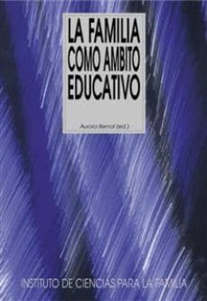 la familia como ambito educativo-aurora bernal-9788432135538