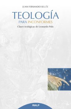 teologia para inconformes (ebook)-juan fernando selles-9788432151538