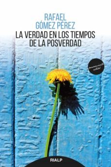 la verdad en los tiempos de la posverdad (ebook)-rafael gomez perez-9788432152238