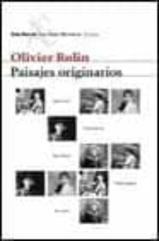 paisajes originarios-olivier rolin-9788432208638