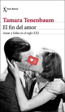 el fin del amor: amar y follar en el siglo xxi-9788432237638