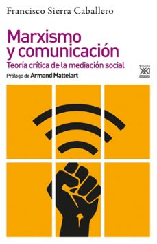 marxismo y comunicacion (ebook)-francisco sierra caballero-9788432319938