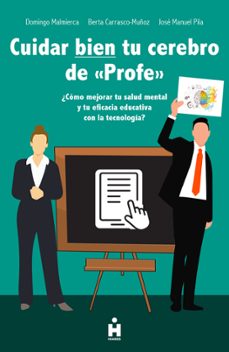 cuidar bien tu cerebro de profe (ebook)-domingo malmierca-berta carrasco-muñoz-jose manuel pila-9788433317438