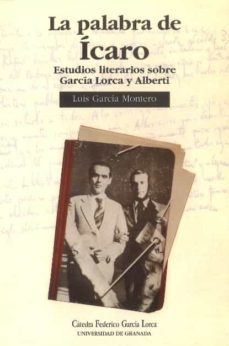 la palabra de icaro (estudios literarios sobre garcia lorca y alb erti)-9788433821638