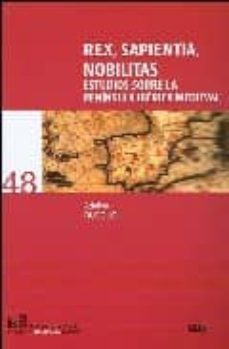 rex, sapientia, nobilitas: estudios sobre la peninsula iberica medieval-9788433838438