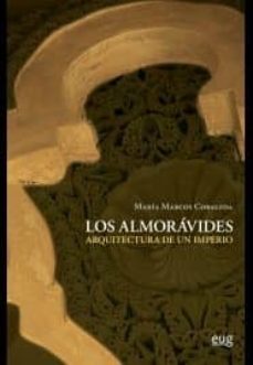 los almoravides: arquitectura de un imperio-maria marcos cobaleda-9788433857538
