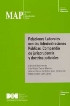 relaciones laborales con las administraciones publicas:  compendi o de jurisprudencia y doctrina judiciales-edmundo bal frances-luis miguel castan-alfonso ramos de molins-9788434011038