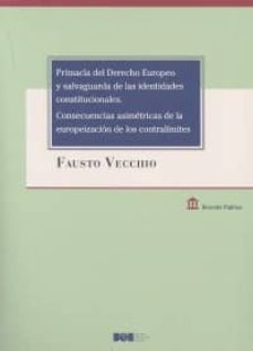 primacia del derecho europeo y salvaguarda de las identidades constitucionales-fausto vacchio-9788434021938