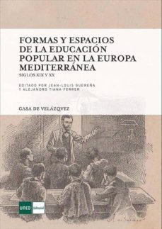 formas y espacios de la educacion popular en la europa mediterranea, siglos xix y xx (ebook)-jean louis guereña-alejandro tiana ferrer-9788436272338