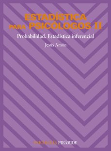 estadistica para psicologos (t. 2): probabilidad, estadistica inf erencial (9ª ed.)-jesus amon hortelano-9788436801538