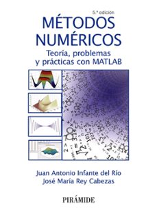 metodos numericos: teoria, problemas y practicas con matlab (5ª ed.)-juan antonio infante del rio-jose maria rey cabezas-9788436839838