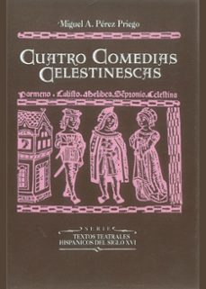 cuatro comedias celestinescas-miguel angel perez priego-9788437011738