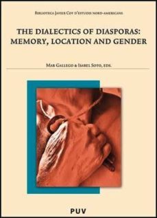 the dialectics of diaspora: memory, location and gender-9788437074238