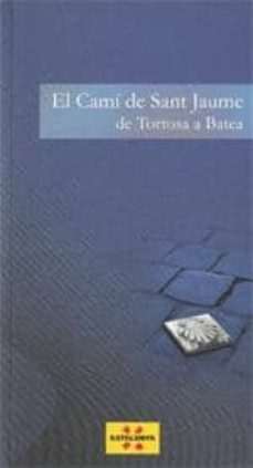 el cami de sant jaume de tortosa a batea-rafael dominguez-9788439385738