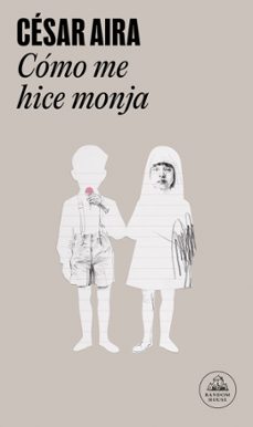 como me hice monja (ebook)-cesar aira-9788439743774