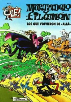 mortadelo y filemon: los que volvieron de alla (ole mortadelo nº 31)-9788440641038