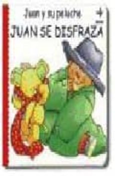 juan se disfraza: juan y su peluche-emanuela bussolati-9788441405738