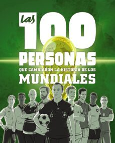 las 100 personas que cambiaron la historia de los mundiales (ebook)-guillermo gonzalez robles-9788441546738