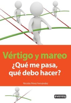 vertigo y mareo, ¿que me pasa, que debo hacer?-nicolas perez fernandez-9788444121338