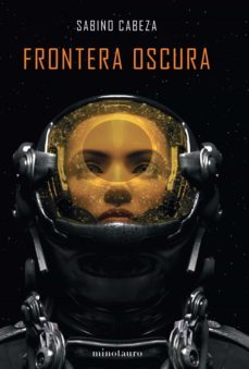 frontera oscura - premio minotauro 2020 (ebook)-sabino cabeza abuin-9788445008638