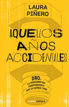 aquellos años accidentales-laura piñero garcia-9788448035938