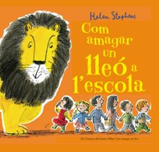 com amagar un lleo a l escola-helen stephens-9788448850838
