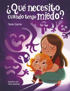 ¿que necesito cuando tengo miedo?-9788448857738