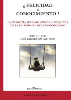 ¿felicidad o conocimiento?-9788461347438