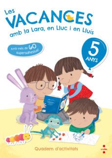 les vacances amb la lara, en lluc i en lluis, 5 anys-9788466143738