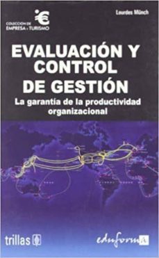 evaluacion y control de gestion. la garantia de la productividad organizacional-lourdes munch galindo-9788466573238