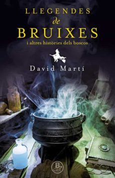 llegendes de bruixes i altres histories dels nostres boscos-david marti-albert alforcea-9788466661638