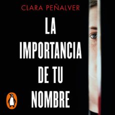 la importancia de tu nombre (audiolibro)-clara peñalver-9788466676038