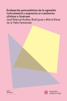 evaluacion psicometrica de la agresion instrumentral-jose manuel andreu rodriguez-maria elena de la peña fernandez-9788466936538