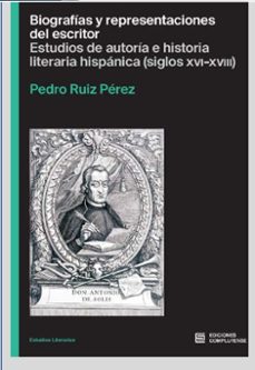 biografias y representaciones del escritor-pedro ruiz perez-9788466938938