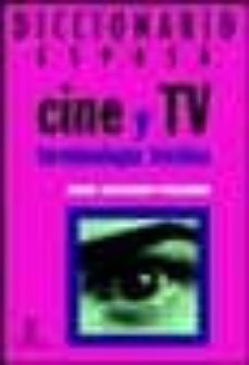 diccionario de cine y tv: terminologia tecnica del mundo audiovis ual-jose antonio paramo-9788467001938