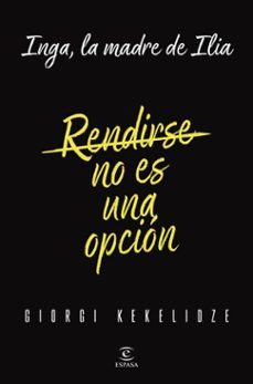 rendirse no es una opcion (ebook)-giorgi kekelidze-9788467078138