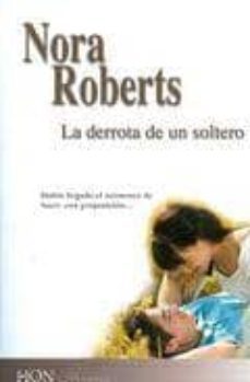 derrota de un soltero-nora roberts-9788467180138
